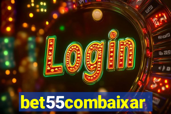 bet55combaixar