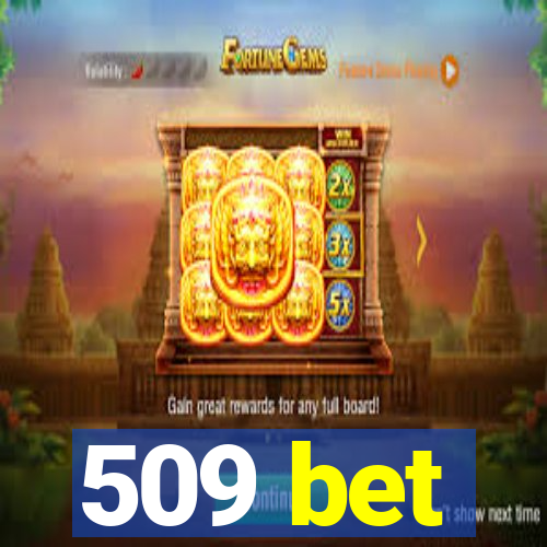 509 bet
