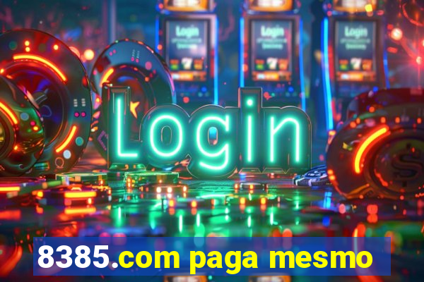 8385.com paga mesmo