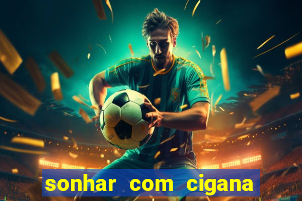 sonhar com cigana lendo cartas
