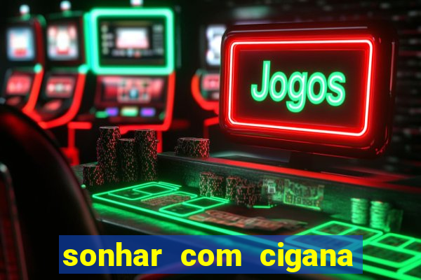 sonhar com cigana lendo cartas