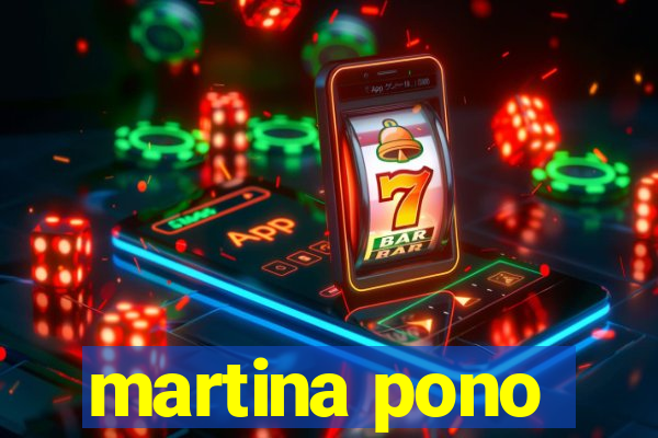 martina pono