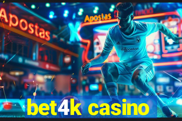 bet4k casino