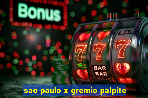 sao paulo x gremio palpite