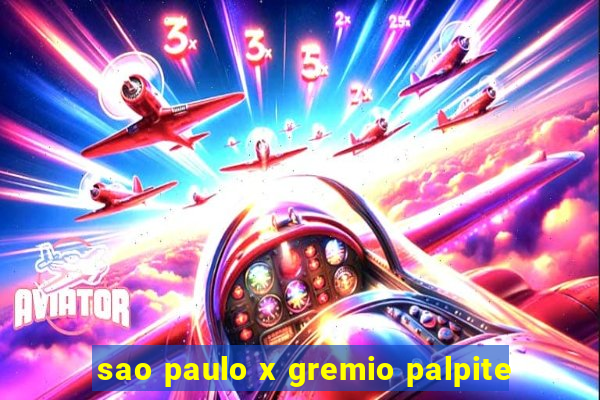 sao paulo x gremio palpite