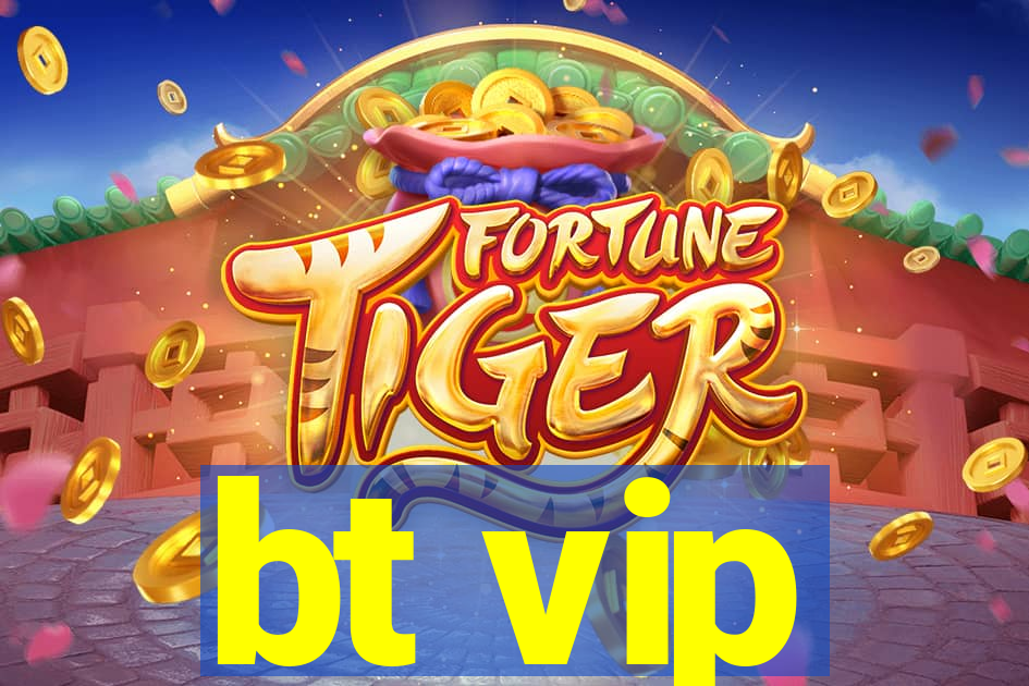 bt vip
