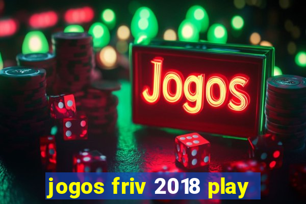 jogos friv 2018 play