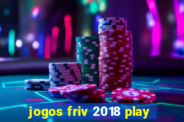 jogos friv 2018 play