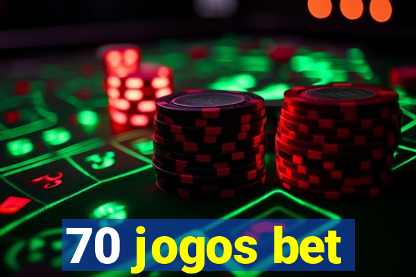 70 jogos bet