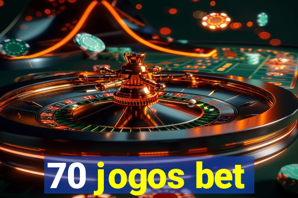 70 jogos bet