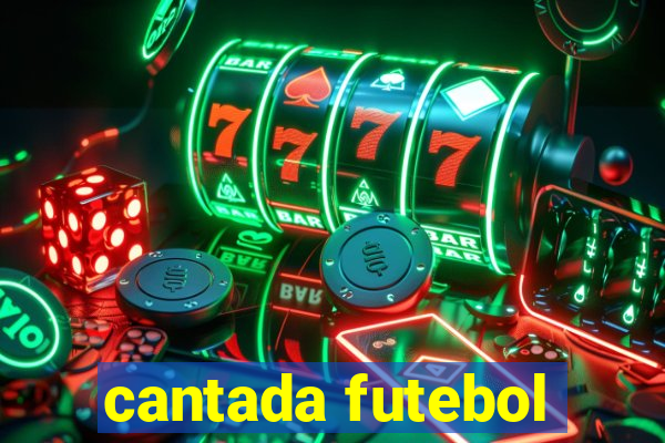 cantada futebol