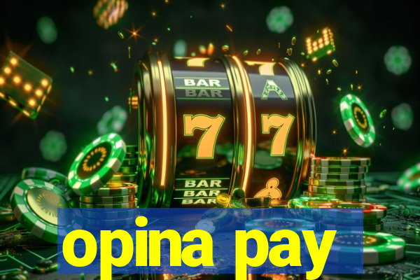 opina pay