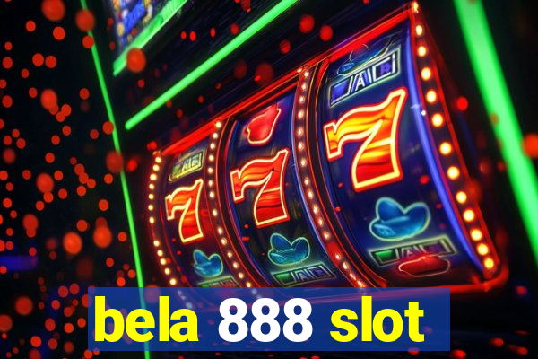 bela 888 slot
