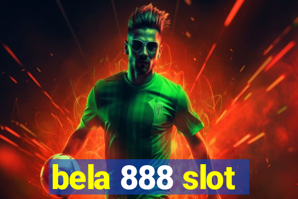 bela 888 slot