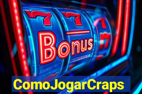 ComoJogarCraps