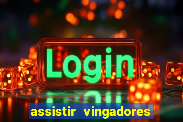 assistir vingadores guerra infinita dublado