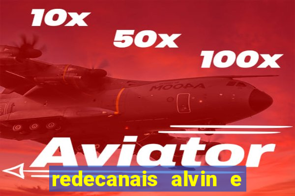 redecanais alvin e os esquilos