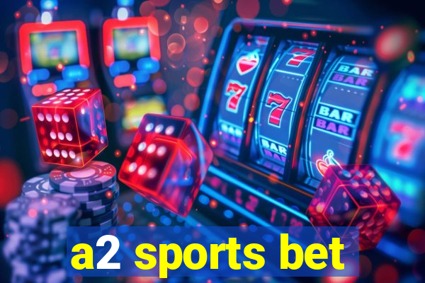 a2 sports bet