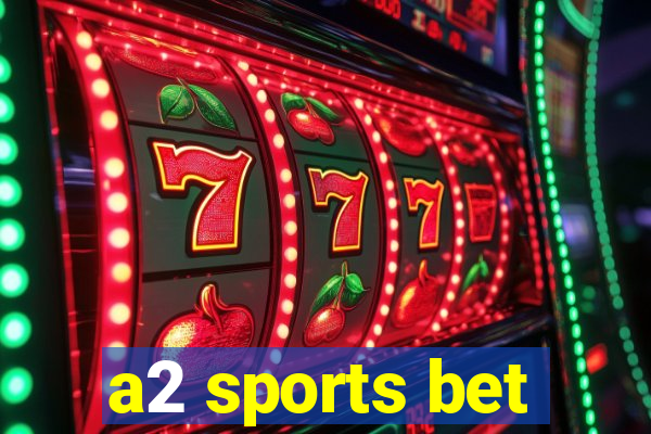 a2 sports bet