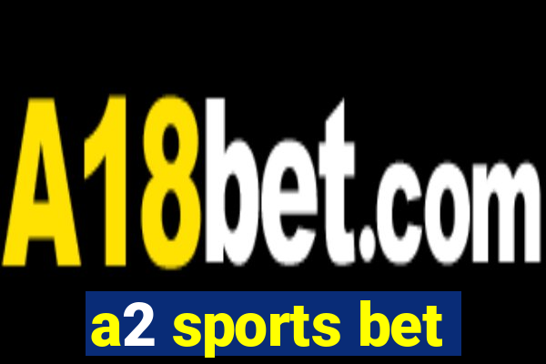 a2 sports bet