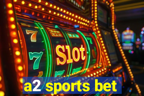 a2 sports bet