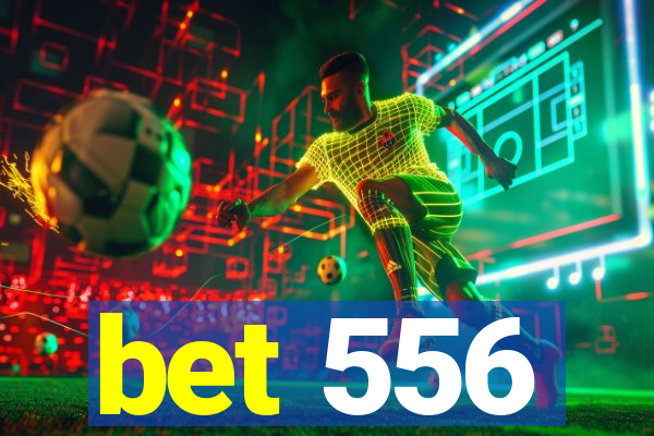 bet 556