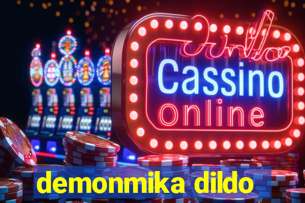 demonmika dildo