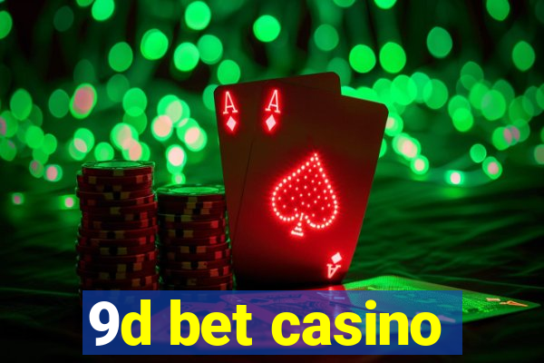 9d bet casino