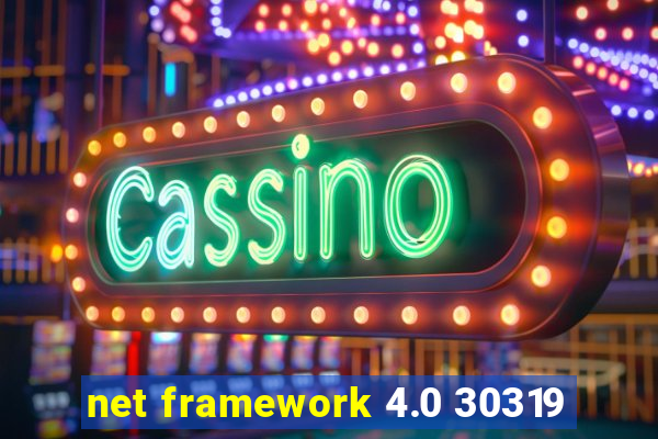 net framework 4.0 30319