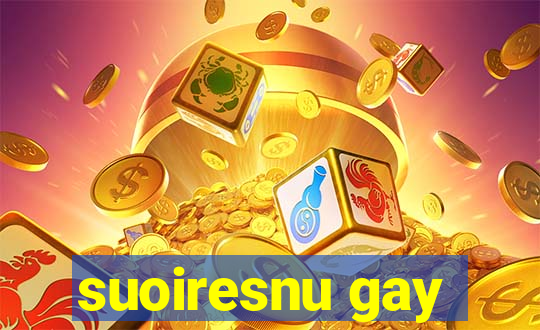 suoiresnu gay