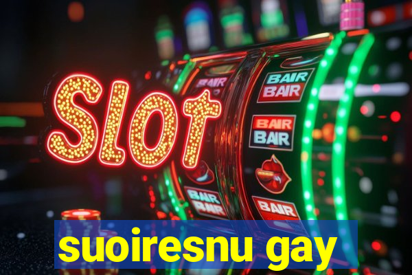 suoiresnu gay