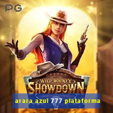 arara azul 777 plataforma
