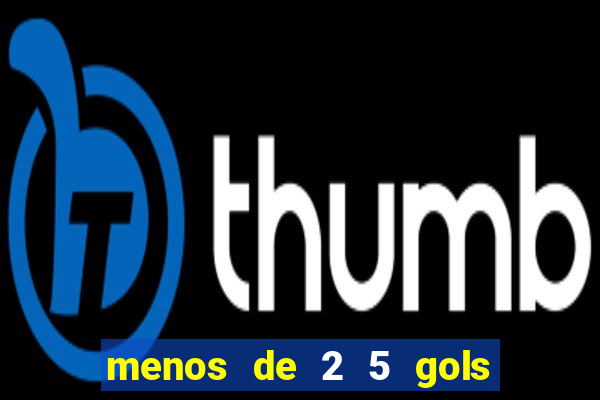menos de 2 5 gols o que significa