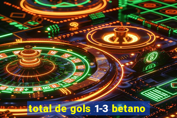 total de gols 1-3 betano