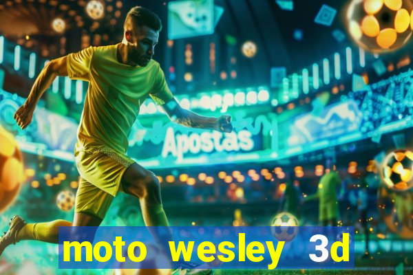 moto wesley 3d dinheiro infinito