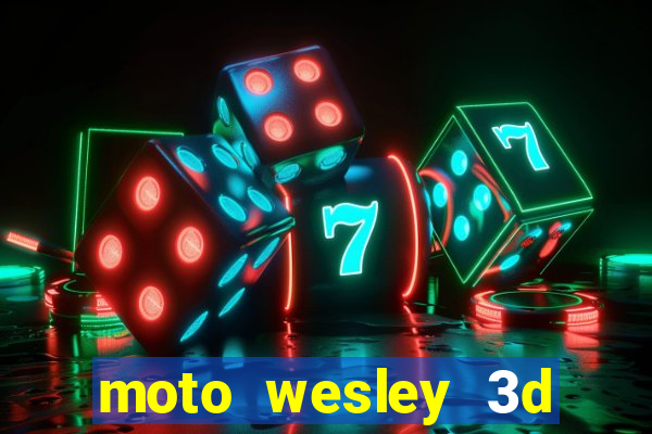 moto wesley 3d dinheiro infinito