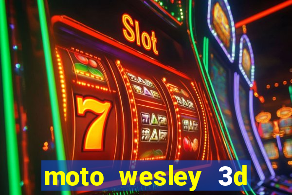 moto wesley 3d dinheiro infinito