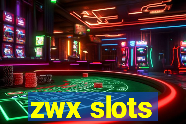 zwx slots
