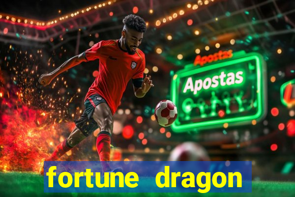 fortune dragon dinheiro infinito