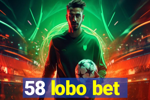 58 lobo bet