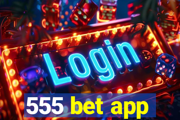 555 bet app