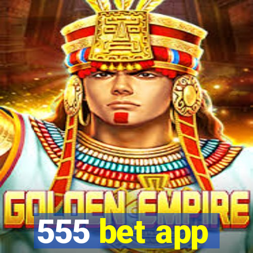 555 bet app