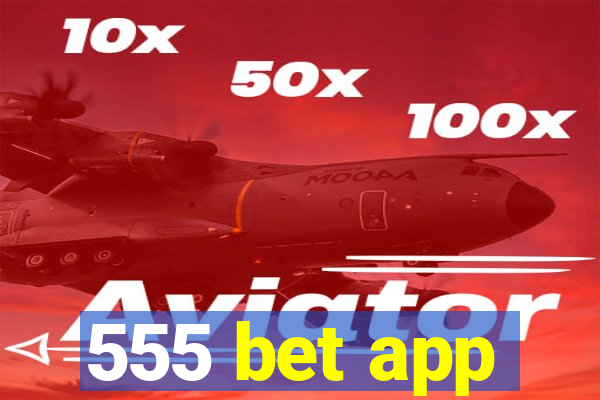 555 bet app