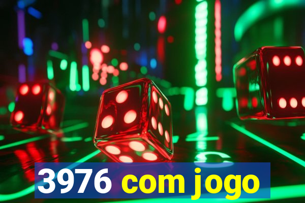 3976 com jogo