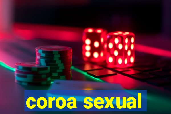coroa sexual