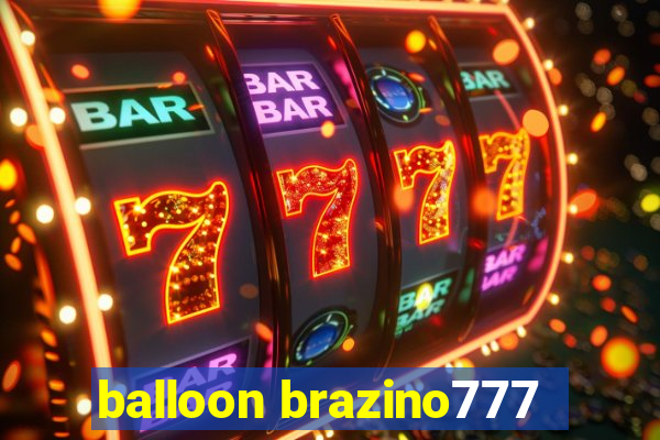 balloon brazino777