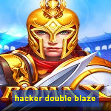 hacker double blaze