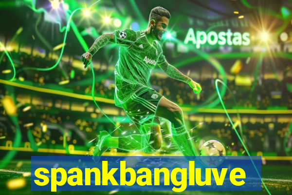 spankbangluve