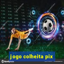 jogo colheita pix