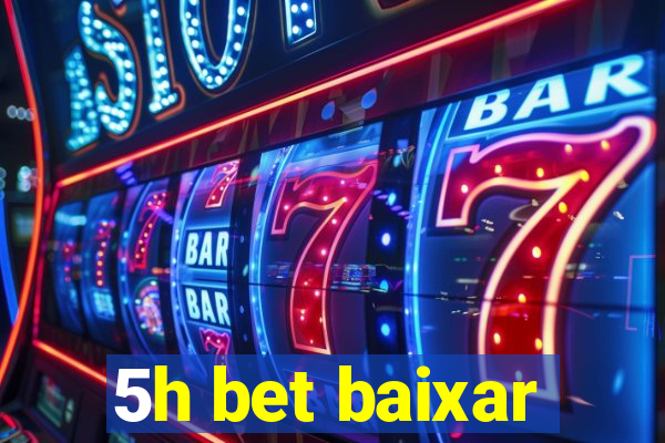 5h bet baixar